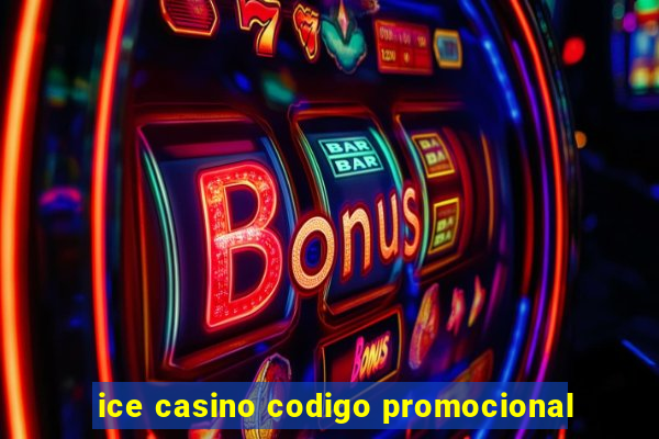 ice casino codigo promocional